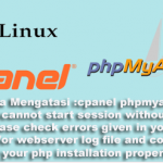 Cara Mengatasi :cpanel phpmyadmin – error cannot start session without errors, please check errors given in your php and/or webserver log file and configure your php installation properly”