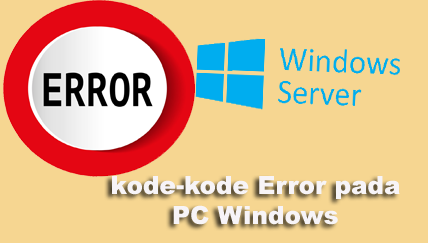 kode-kode Error pada PC Windows