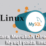 Cara Merubah Direktori Mysql pada linux