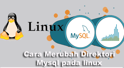 Cara Merubah Direktori Mysql pada linux