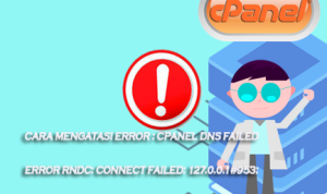 Cara Mengatasi Error : cpanel dns  failed Error rndc: connect failed: 127.0.0.1#953: connection refused