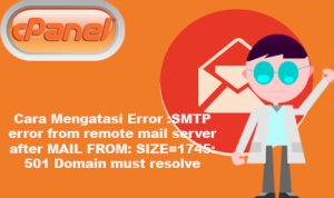 Cara Mengatasi Error :SMTP error from remote mail server after MAIL FROM: SIZE=1745: 501 Domain must resolve