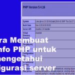 Cara Membuat phpinfo PHP untuk mengetahui konfigurasi server