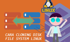 Cara Cloning Disk File System Linux