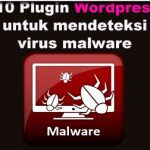 10 Plugin WordPress untuk mendeteksi virus malware