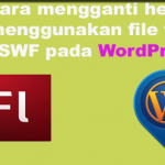 cara mengganti header  menggunakan file flash SWF pada wordpress