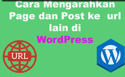 Cara Mengarahkan Page dan Post ke  url  lain di WordPress dengan plugin page to link