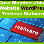 Cara Membersihkan Website WordPress Terkena Malware