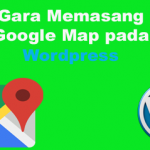 Gara Memasang  Google Map pada WordPress dengan PLugin  Google Maps WD