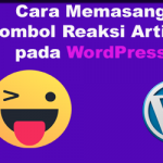 Cara Memasang Tombol Reaksi Artikel pada WordPress dengan plugin DW Reactions