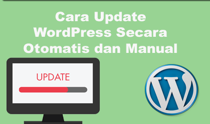 Cara Update WordPress Secara Otomatis dan Manual