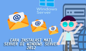 Cara Instalasi Mail Server Di Windows Server 2012