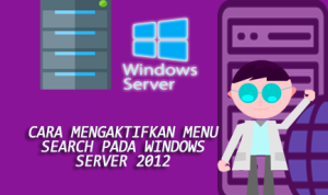 Cara Mengaktifkan Menu Search pada Windows Server 2012