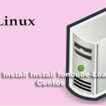 Cara install Install Ioncube-Loader Centos