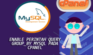 Enable perintah query GROUP_BY mysql pada cpanel