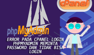 Error pada cpanel login phpmyadmin meminta password dan tidak bisa login