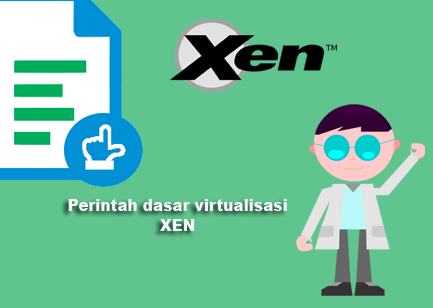 Perintah dasar  virtualisasi  XEN