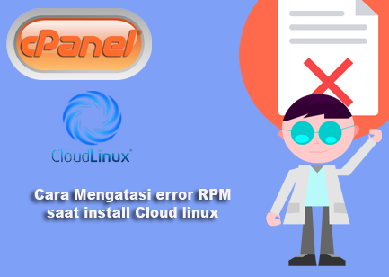 Cara Mengatasi error  RPM saat install Cloud linux