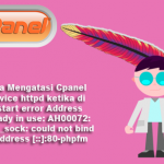 Cara Mengatasi Cpanel service httpd ketika di restart error Address already in use: AH00072: make_sock: could not bind to address [::]:80