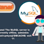 Cpanel The MySQL server is currently offline. adminbin Cpanel/cpmysql/DBCACHE: exit 11