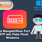 Cara Mengaktifkan Port SMTP lain Pada Plesk Windows