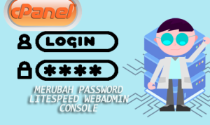 Merubah Password Litespeed WebAdmin Console